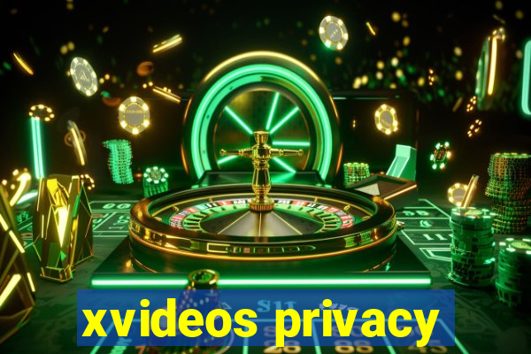 xvideos privacy